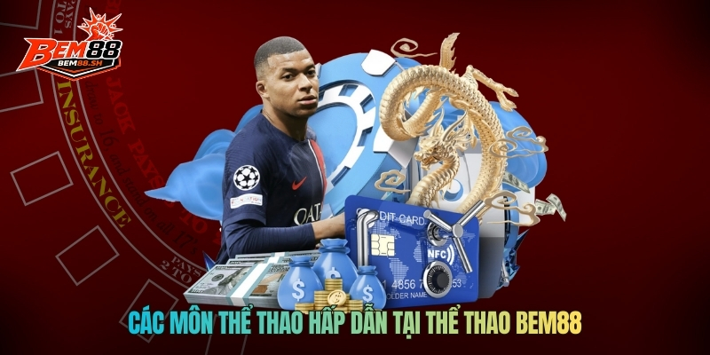 Các môn thể thao hấp dẫn tại thể thao Bem88