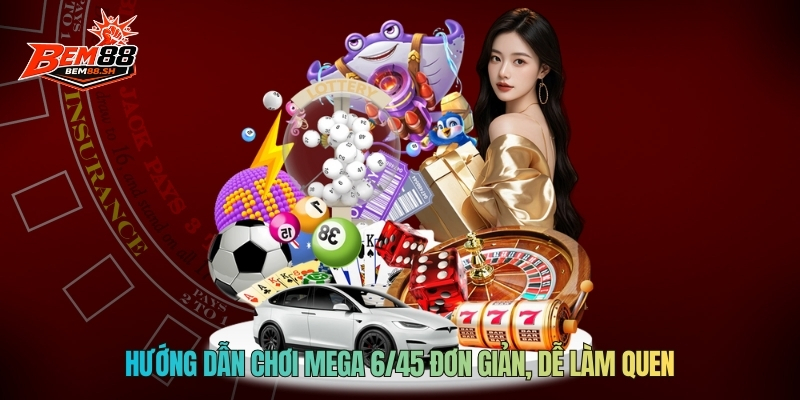 Hướng dẫn chơi Mega 6/45 đơn giản, dễ làm quen