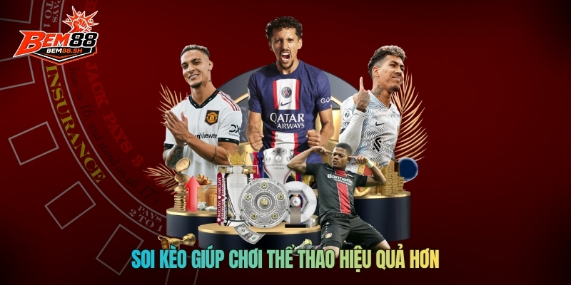 Soi kèo giúp chơi thể thao hiệu quả hơn