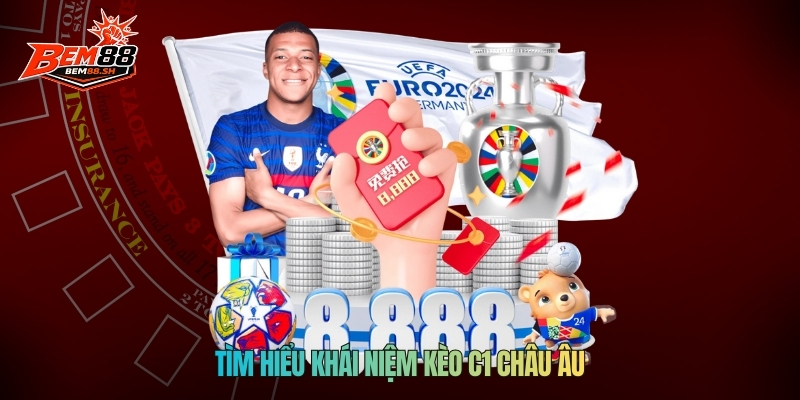 Tìm hiểu khái niệm kèo C1 châu Âu