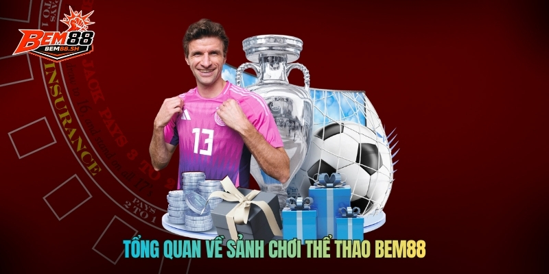 Tổng quan về sảnh chơi thể thao Bem88